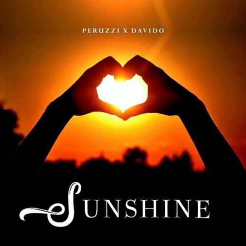 Peruzzi – Sunshine ft Davido [AuDio]