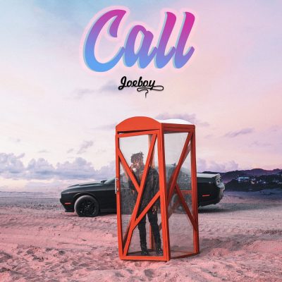 Joeboy – Call
