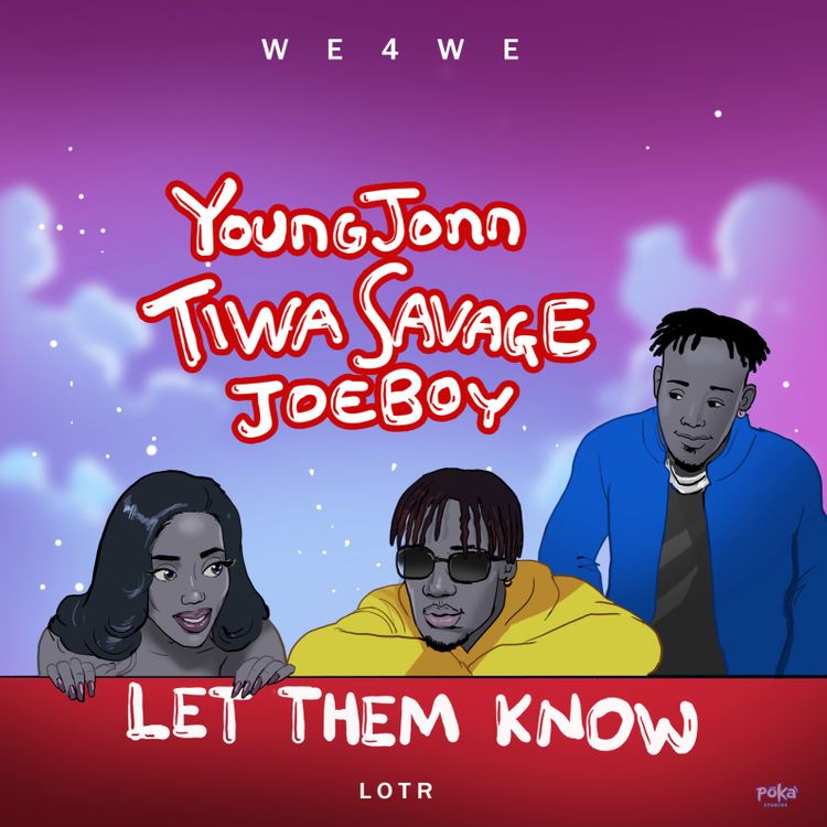 Young Jonn, Tiwa Savage & Joeboy – Let Them Know