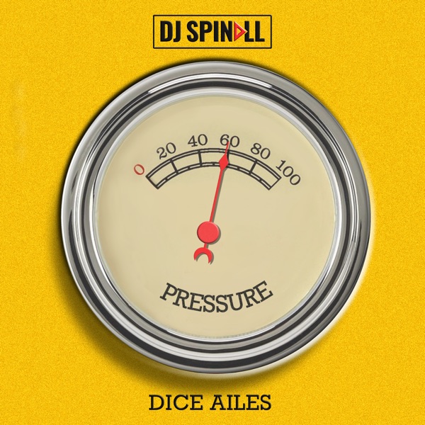 DJ Spinall & Dice Ailes – Pressure