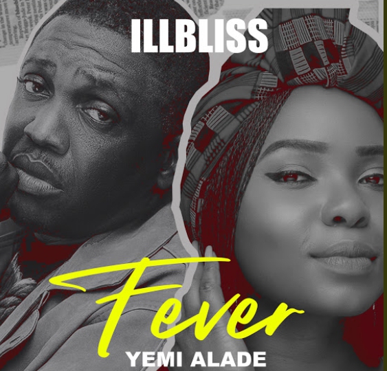 iLLBliss – Fever ft Yemi Alade