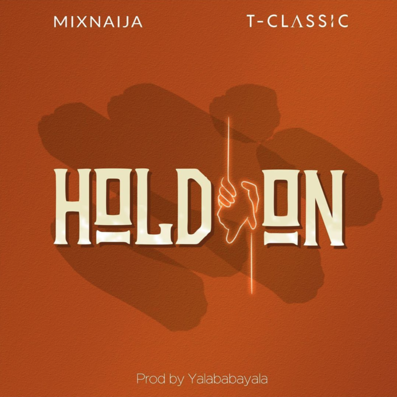 T Classic & MixNaija – Hold On