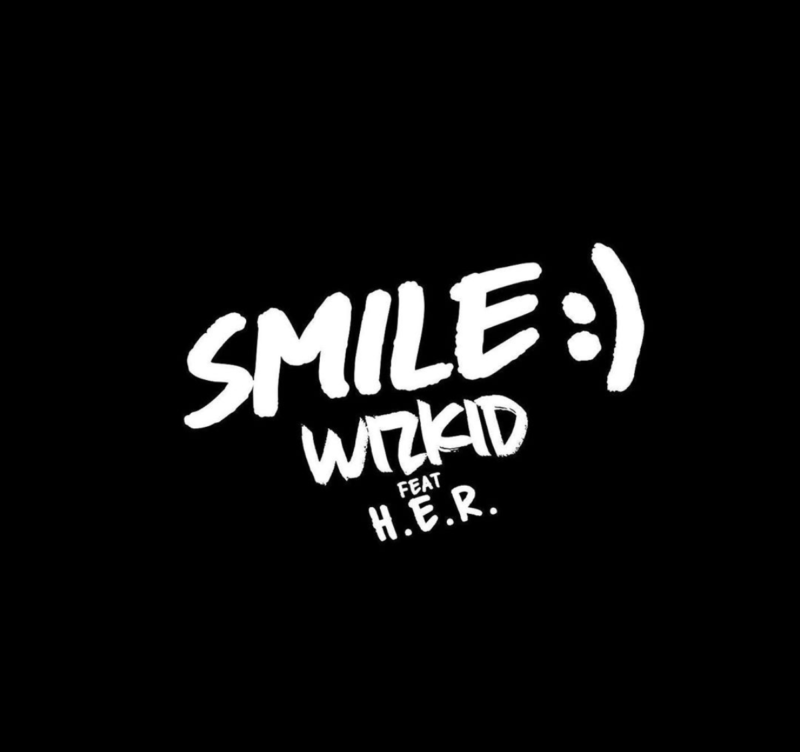 Wizkid – Smile ft. H.E.R