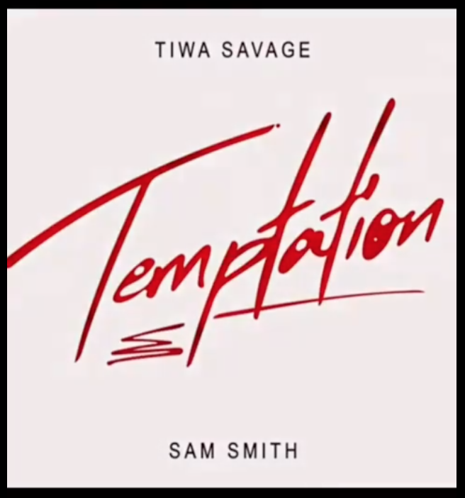 Tiwa Savage – Temptation ft Sam Smith