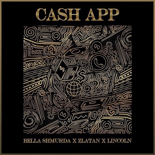 Bella Shmurda, Zlatan & Lincoln – Cash App