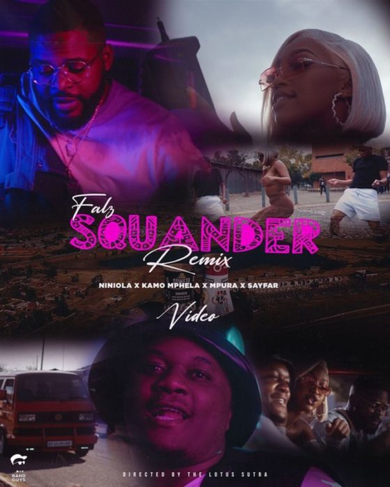 Falz, Kamo Mphela & Mpura - Squander (Remix) ft Sayfar [ViDeo]