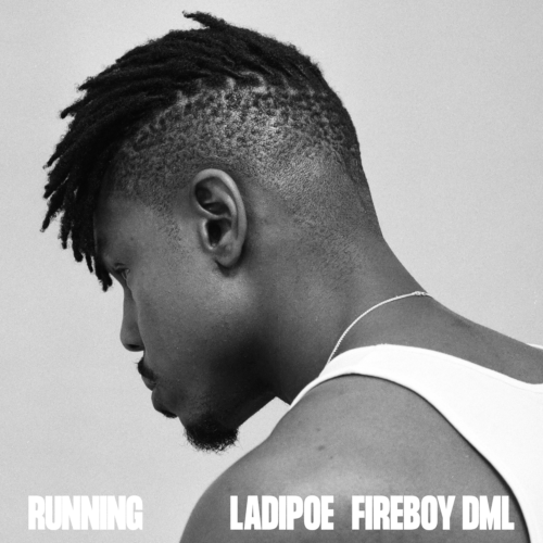 Ladipoe - Running ft Fireboy DML
