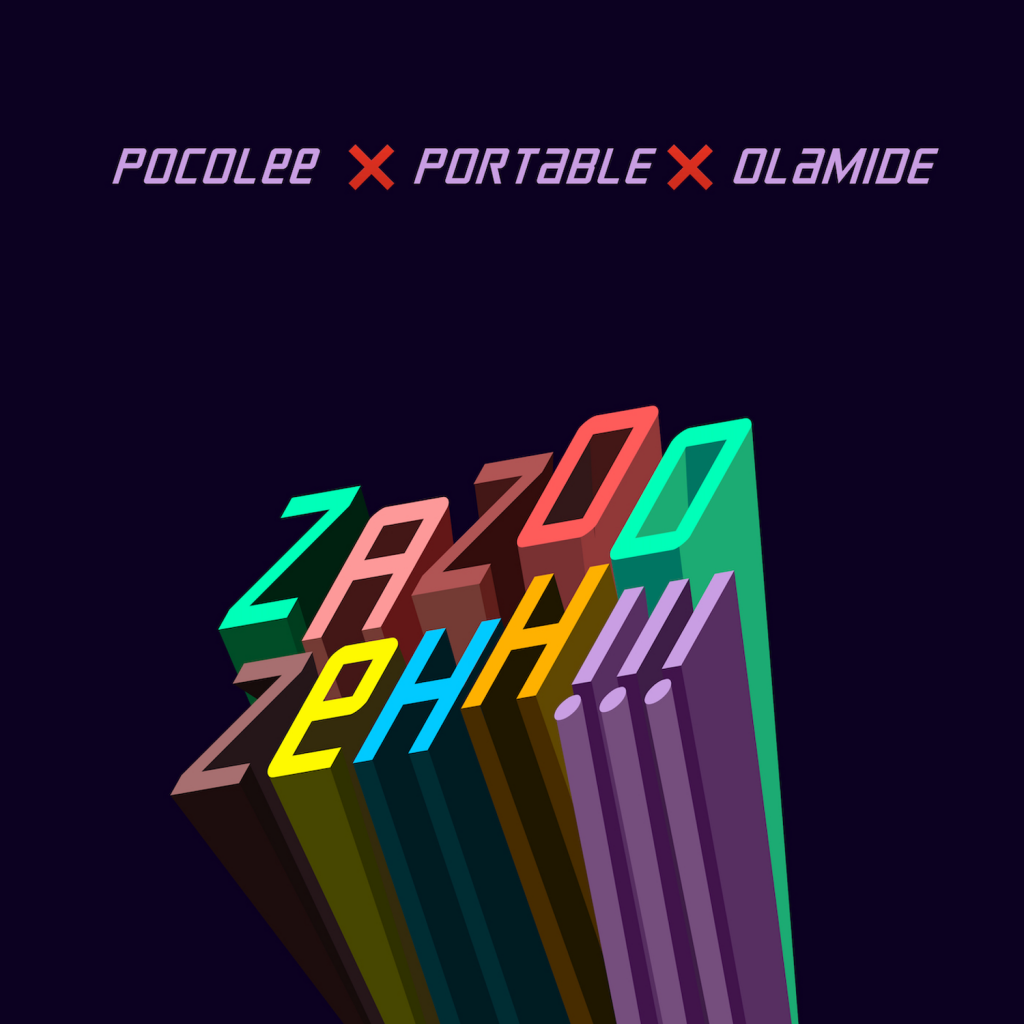 Poco Lee, Portable & Olamide - ZaZoo Zehh