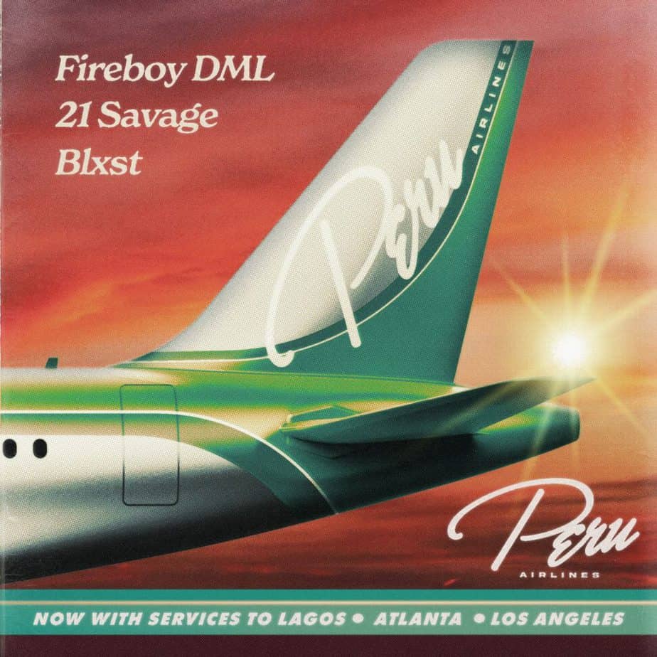 Fireboy DML, 21 Savage & Blxst – Peru Remix Lyrics