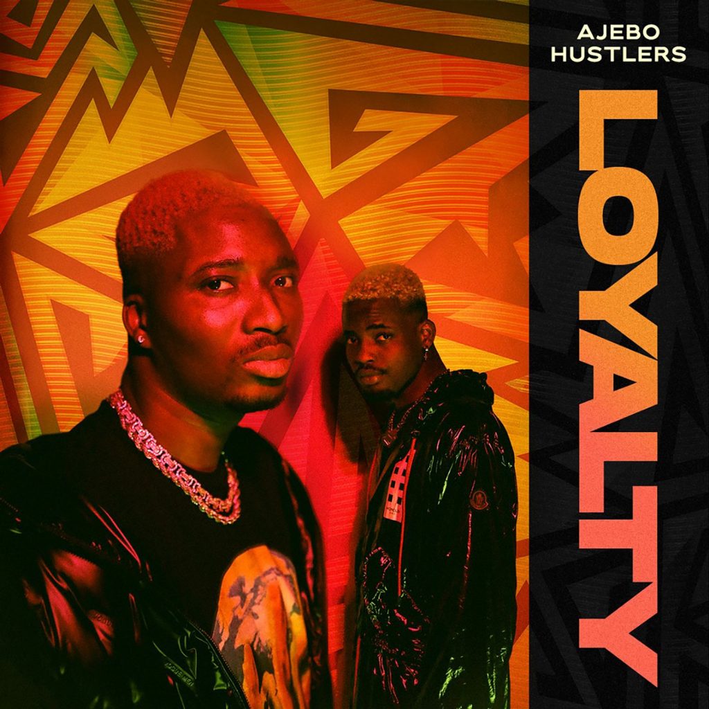Ajebo Hustlers - Loyalty (Freestyle)