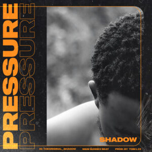 Shadow – Pressure